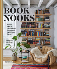 Book Nooks (Inspired Ideas for Cozy Reading Corners and Stylish Book Displays) by Vanessa Dina, Claire Gilhuly, Antonis Achilleos, 9781797225876