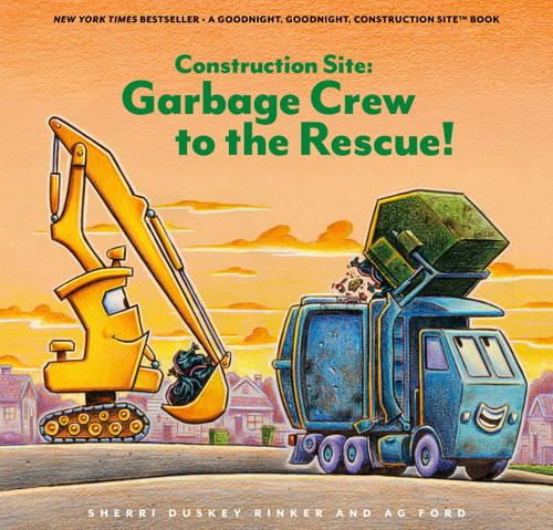 Construction Site: Garbage Crew to the Rescue! by Sherri Duskey Rinker, AG Ford, 9781797226552