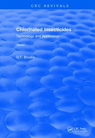 Chlorinated Insecticides (Technology and Application Volume I) by G.T Brooks, 9781138557833