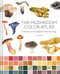 The Mushroom Color Atlas (A Guide to Dyes and Pigments Made from Fungi) by Julie Beeler, 9781797228457