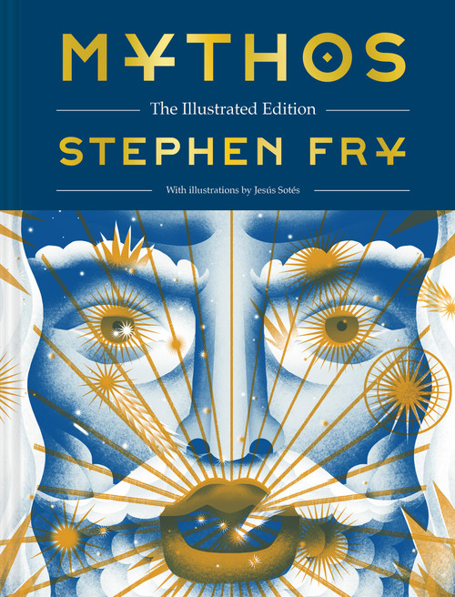 Mythos: The Illustrated Edition by Stephen Fry, Jesús Sotés, 9781797231600