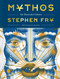 Mythos: The Illustrated Edition by Stephen Fry, Jesús Sotés, 9781797231600