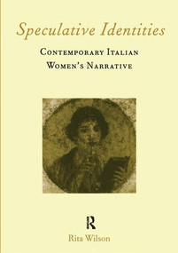 Speculative Identities (Contemporary Italian Women's Narrative) by Rita Wilson, 9781902653136