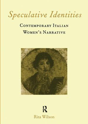 Speculative Identities (Contemporary Italian Women's Narrative) by Rita Wilson, 9781902653136