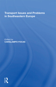 Transport Issues and Problems in Southeastern Europe - 9781138357792 by Caralampo Focas, 9781138357792
