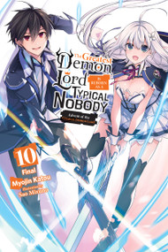 The Greatest Demon Lord Is Reborn as a Typical Nobody, Vol. 10 (light novel) (Advent of the Greatest Demon Lord) by Myojin Katou, Sao Mizuno, Sarah Moon, 9781975370152