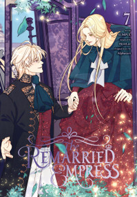 The Remarried Empress, Vol. 7 by Alphatart, SUMPUL, HereLee, Shirley Chen, 9798400901638