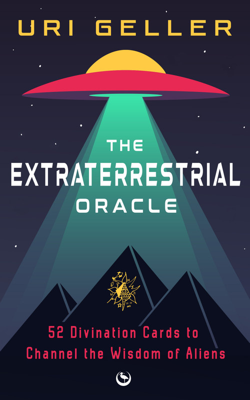 The Extraterrestrial Oracle (52 Divination Cards to Channel the Wisdom of the Aliens) by Uri Geller, 9781786788979