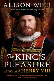 The King's Pleasure (A Novel of Henry VIII) - 9780593355084 by Alison Weir, 9780593355084