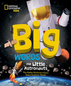 Big Words for Little Astronauts (The Stellar Dictionary Every Space Explorer Needs) - 9781426376443 by Lisa M. Gerry, 9781426376443