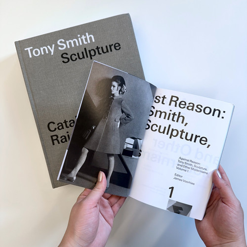 Against Reason, Volume 1 (Tony Smith, Sculpture, and Other Modernisms) by James Voorhies, 9780262549141