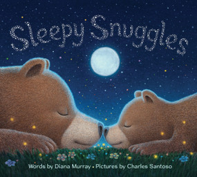 Sleepy Snuggles by Diana Murray, Charles Santoso, 9780063255234