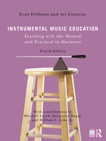 Instrumental Music Education (Teaching with the Musical and Practical in Harmony) - 9781032432038 by Evan Feldman, Ari Contzius, 9781032432038