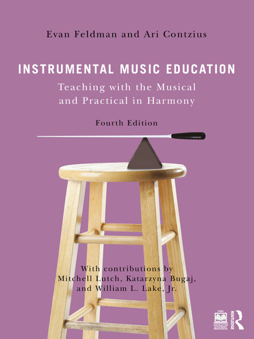 Instrumental Music Education (Teaching with the Musical and Practical in Harmony) - 9781032432038 by Evan Feldman, Ari Contzius, 9781032432038
