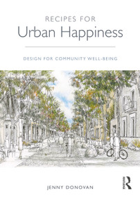 Recipes for Urban Happiness (Design for Community Well-being) by Jenny Donovan, 9780367340322