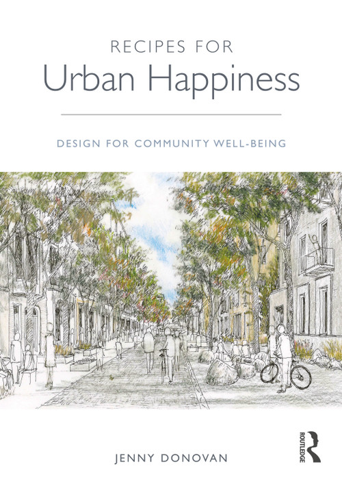 Recipes for Urban Happiness (Design for Community Well-being) by Jenny Donovan, 9780367340322