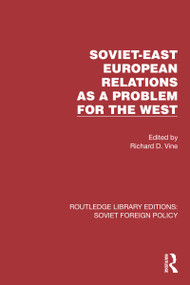 Soviet-East European Relations as a Problem for the West - 9781032376820 by Richard D. Vine, 9781032376820