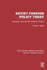 Soviet Foreign Policy Today (Gorbachev and the New Political Thinking) - 9781032392523 by Robert F. Miller, 9781032392523