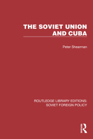 The Soviet Union and Cuba by Peter Shearman, 9781032393704