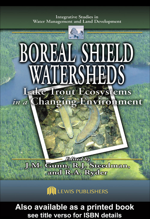 Boreal Shield Watersheds (Lake Trout Ecosystems in a Changing Environment) by John Gunn, Robert John Steedman, Richard Ryder, 9780367395056