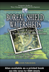 Boreal Shield Watersheds (Lake Trout Ecosystems in a Changing Environment) by John Gunn, Robert John Steedman, Richard Ryder, 9780367395056