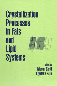 Crystallization Processes in Fats and Lipid Systems by Nissim Garti, Kiyotaka Sato, 9780367397098