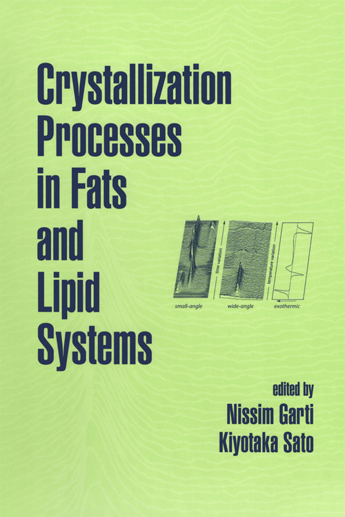 Crystallization Processes in Fats and Lipid Systems by Nissim Garti, Kiyotaka Sato, 9780367397098