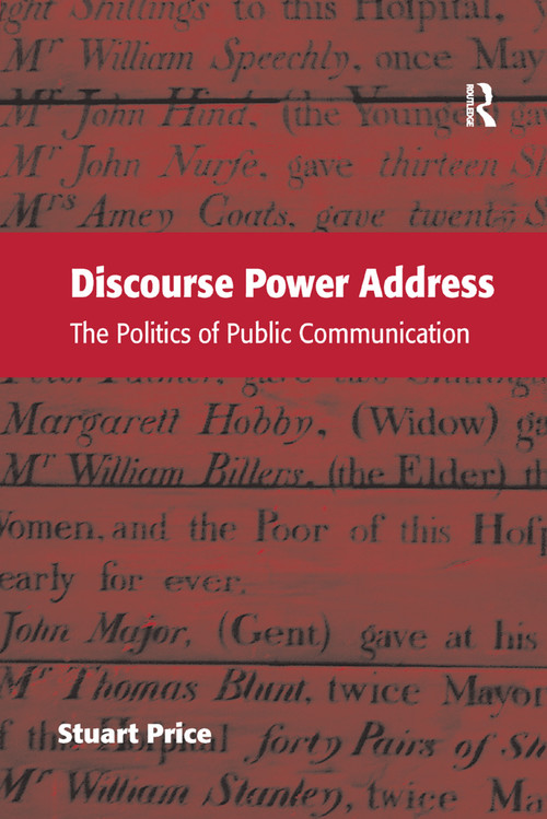 Discourse Power Address (The Politics of Public Communication) by Stuart Price, 9781138383708