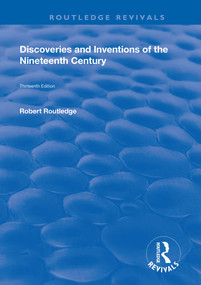 Discoveries and Inventions of the Ninteenth Century by Robert Routledge, 9781138605602