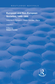 European and Non-European Societies, 1450-1800 (Volume I: The Longue Durée, Eurocentrism, Encounters on the Periphery of Africa and Asia) by Robert Forster, 9781138335721
