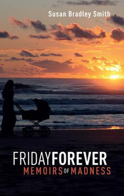 Friday Forever (Memoirs of Madness) by Susan Bradley-Smith, Andy Carty, 9781846190360
