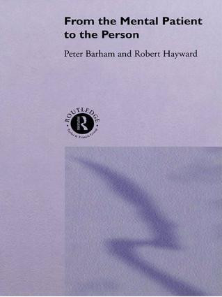From the Mental Patient to the Person by Dr Peter Barham, Peter Barham, Robert Hayward, 9781138974753