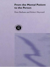 From the Mental Patient to the Person by Dr Peter Barham, Peter Barham, Robert Hayward, 9781138974753