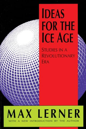 Ideas for the Ice Age (Studies in a Revolutionary Era) by Roger L. Geiger, Max Lerner, 9781560005957
