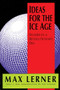 Ideas for the Ice Age (Studies in a Revolutionary Era) by Roger L. Geiger, Max Lerner, 9781560005957