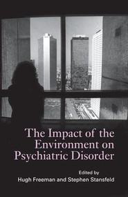 The Impact of the Environment on Psychiatric Disorder - 9781138884465 by Hugh Freeman, Stephen Stansfeld, 9781138884465