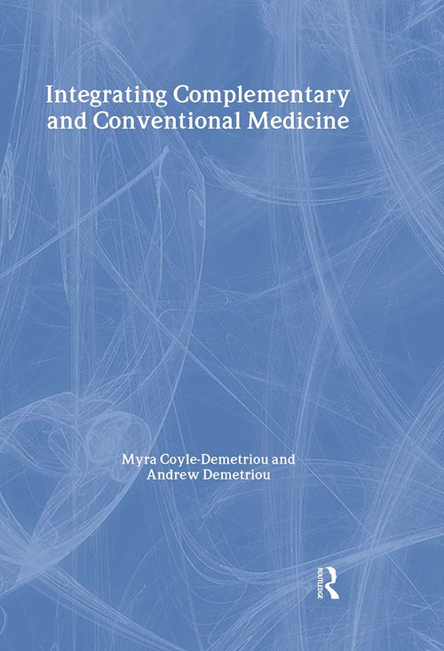 Integrating Complementary and Conventional Medicine by Myra Coyle-Demetriou, Andrew Demetriou, 9781846191114