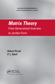 Matrix Theory (From Generalized Inverses to Jordan Form) by Robert Piziak, P.L. Odell, 9780367389437