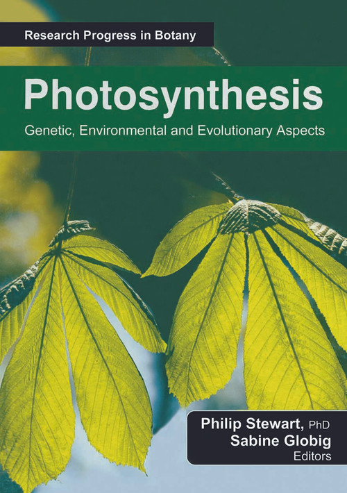 Photosynthesis (Genetic, Environmental and Evolutionary Aspects) by Philip Stewart, Sabine Globig, 9781774632406