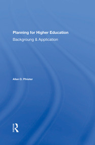 Planning For Higher Education (Background And Application) by Allan O. Pfnister, 9780367298456