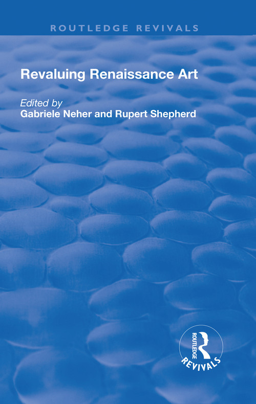 Revaluing Renaissance Art by Gabriele Neher, Rupert Shepherd, 9781138734197