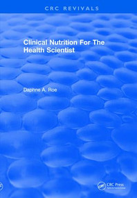 Revival: Clinical Nutrition For The Health Scientist (1979) by Daphne A. Roe, 9781138557857