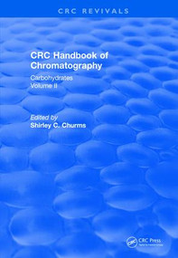 Revival: Handbook of Chromatography Volume II (1990) (Carbohydrates) by Shirley C. Churms, 9781138559417