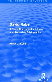 Routledge Revivals: David Rabe (1988) (A Stage History and a Primary and Secondary Bibliography) - 9781138281752 by Philip C. Kolin, 9781138281752