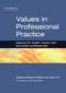 Values in Professional Practice (Lessons for Health, Social Care and Other Professionals) by Stephen Pattison, Roisin Pill, 9781857758184