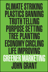 Greener Marketing by John Grant, 9781119689119
