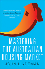 Mastering the Australian Housing Market by John Lindeman, 9781742468525
