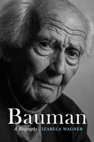 Bauman (A Biography) by Izabela Wagner, 9781509526864