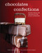 Chocolates and Confections (Formula, Theory, and Technique for the Artisan Confectioner) by Peter P. Greweling, The Culinary Institute of America (CIA), 9780470424414