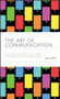 The Art of Communication (How to be Authentic, Lead Others, and Create Strong Connections) by Judy Apps, 9780857088079